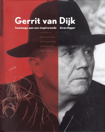 Book cover of Gerrit van Dijk: hommage aan een inspirerende dwarsligger
