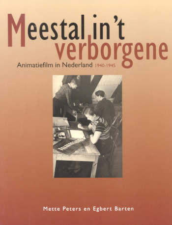 Book cover of Meestal in 't verborgene: Animatiefilm in Nederland 1940-1945
